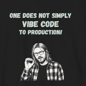 Vibe Coding T-Shirt | One Does Not Simply Ship to Prod, Dev Gift