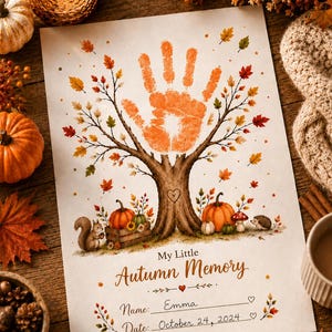 May include: A white paper print titled My Little Autumn Memory featuring a brown tree trunk with an orange handprint as the leaves. The design includes a squirrel, pumpkins, a mushroom, and a hedgehog. Text includes Name: Emma and Date: October 24, 2024.