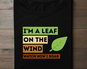 Ich bin ein Blatt im Wind T-Shirt | Glühwürmchen T-Shirt | Gelassenheit T-Shirt | Firefly Zitat