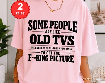 Some People Are Like Old TVs They Need to Be Slapped A Few PNG: Funny Sarcastic Quote, Retro Humor png, Vintage Saying (Digital Download)