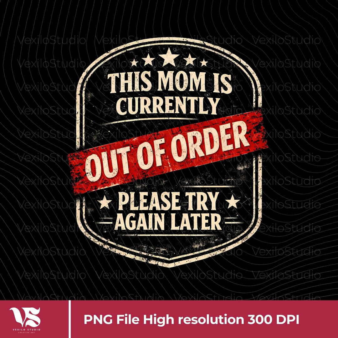 Funny Mom Humor PNG, This Mom is Currently Out of Order Please Try ...
