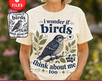 Funny Bird PNG Design, I Wonder If Birds Think About Me Too, Bird Watching PNG, Bird Lover Gift Design, Minimalist Birder PNG Digital File