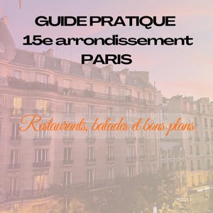 Könnte beinhalten: Ein praktischer Reiseführer für das 15. Arrondissement von Paris, mit dem Text "GUIDE PRATIQUE" und "PARIS" in fetter schwarzer Schrift. Der Reiseführer enthält auch den Text "Restaurants, balades et bons plans" in Orange, mit einem Hintergrund von Pariser Gebäuden.