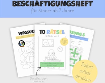Beschäftigungsheft für Kinder (ab 7 Jahre) - 10 abwechslungsreiche Rätsel zum Ausdrucken