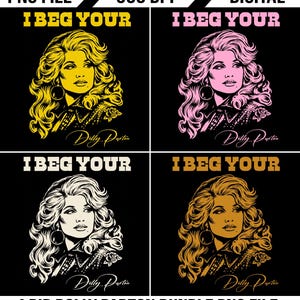 Könnte beinhalten: Ein digitales Grafikpaket mit vier Variationen einer Dolly Parton-Illustration auf schwarzem Hintergrund. Jedes Quadrat zeigt den Text I BEG YOUR über einem Porträt von Dolly Parton mit einer Unterschrift darunter. Farben: Gelb, Pink, Weiß und Gold.