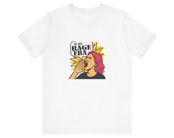 Rage Era T-Shirt | Midlife Empowerment Tee | Perimenopause Shirt | Feminist Humor | Women's Slogan Tee | Menopause Awareness