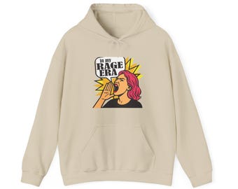 In My Rage Era Hoodie | Midlife Empowerment Sweatshirt | Perimenopause Gift | Feminist Humor Hoodie | Women's Slogan Hooded Sweatshirt