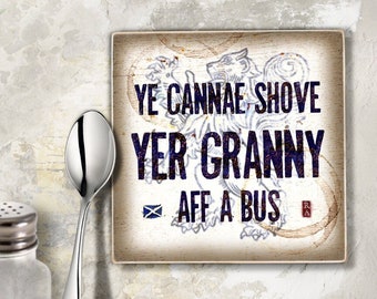 Scottish travel song 5 x 5 Art Block Wall Tile - Ye Cannae Shove Yer Granny Aff a Bus