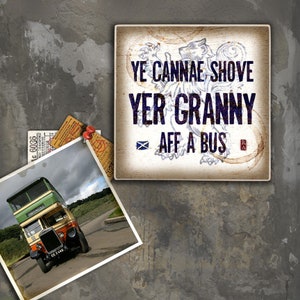 Scottish travel song 5 x 5 Art Block Wall Tile Ye Cannae Shove Yer Granny Aff a Bus image 4