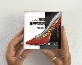 Shoe Obsession Red Stiletto Need More Shoes art tile for the Shoe Lover. Addicted to Shoes. Shoe Philosophy.