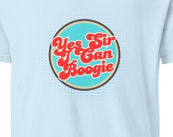 Yes Sir I Can Boogie T-shirt – Retro Disco Brunch & Party Tee