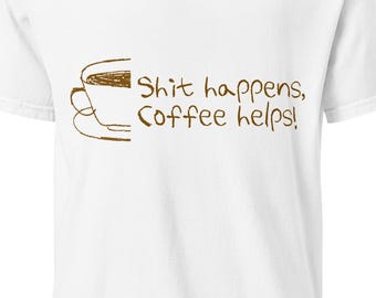 Koffieclub T-shirt – Shit Happens, Coffee Helps