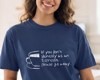Espresso Lover T-shirt – Als je jezelf niet als espressoliefhebber beschouwt