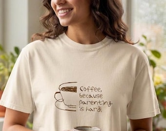 Koffie, want opvoeden is moeilijk T-shirt – Koffieliefhebbende ouder