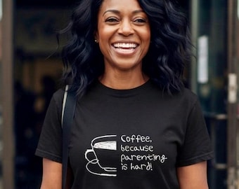Koffie, want opvoeden is moeilijk T-shirt – Grappig T-shirt voor ouders