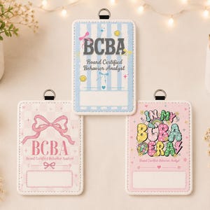 May include: Three rectangular ID badge holders with metal rings. The top one has blue stripes and says BCBA Board Certified Behavior Analyst. The bottom left is pink with a bow and BCBA text. The bottom right features colorful text In My BCBA Era.