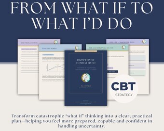 From What If to What I'd Do | CBT Workbook for Worry, Catastrophising & What If Thinking | By Clinical Psychologist | 29 Pages PDF