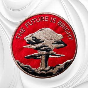 The Future Is Bright Nuclear Bomb Mushroom Cloud Embroidered Patch 3.75 Inch Iron On Sew On Applique Fallout Patch Jacket Vest