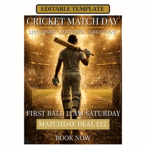 May include: An editable template flyer for a cricket match day featuring a player in white gear holding a bat, walking toward a stadium. Text includes CRICKET MATCH DAY, LIVE SPORT, COLD BEER, GREAT FOOD, FIRST BALL 11AM SATURDAY, MATCHDAY DEAL £12, and BOOK NOW.