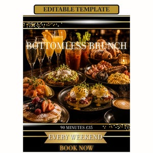 May include: An editable template for a bottomless brunch featuring text that reads BOTTOMLESS BRUNCH, 90 MINUTES £35, EVERY WEEKEND, and BOOK NOW. The image displays various brunch items including pancakes with berries, eggs benedict, avocado toast, bacon, sausages, croissants, and cocktails.