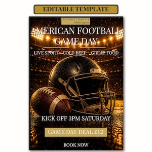 May include: An editable template flyer for an American football game day featuring a black helmet and a brown football against a stadium background. Text includes AMERICAN FOOTBALL GAME DAY, LIVE SPORT, COLD BEER, GREAT FOOD, KICK OFF 3PM SATURDAY, GAME DAY DEAL £12, and BOOK NOW.