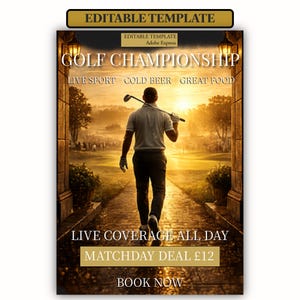 May include: An editable template for a golf championship event flyer. The design features a golfer walking toward a sunset on a course, with text including GOLF CHAMPIONSHIP, LIVE SPORT, COLD BEER, GREAT FOOD, LIVE COVERAGE ALL DAY, MATCHDAY DEAL £12, and BOOK NOW.