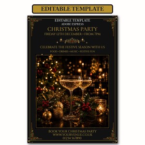 May include: An editable Christmas party flyer template featuring a black background with gold text. The flyer displays the text "CHRISTMAS PARTY", "FRIDAY 12TH DECEMBER", and "CELEBRATE THE FESTIVE SEASON WITH US" above a photo of champagne glasses.