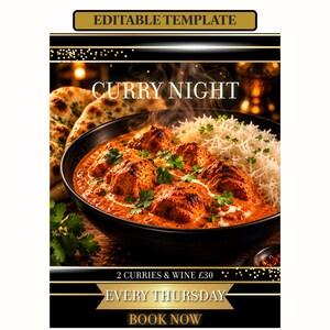 May include: An editable template flyer featuring a black bowl of orange curry with chicken pieces, white rice, and naan bread. The text reads CURRY NIGHT, 2 CURRIES & WINE £30, EVERY THURSDAY, and BOOK NOW. The design includes gold accents and confetti.
