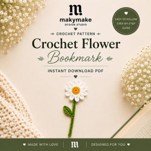 May include: A digital PDF crochet pattern for a flower bookmark by makymake design studio. The image features a white daisy with a yellow center and a green stem, accompanied by text including "Crochet Flower Bookmark" and "Instant Download PDF".