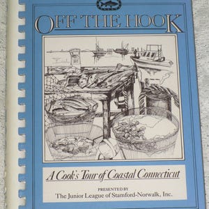 Off the Hook Stamford Norwalk CT Junior League Vintage Cookbook