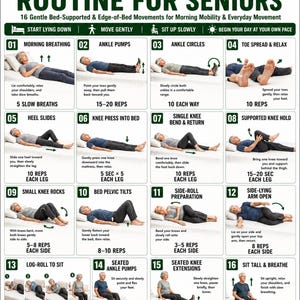 May include: An instructional poster titled Morning Bed Exercise Routine for Seniors, featuring 16 numbered panels with illustrations of a person performing gentle movements on a bed, including breathing, ankle pumps, knee bends, and seated stretches.
