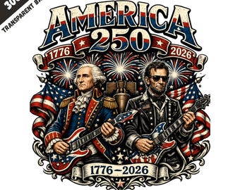 250 Years America Anniversary PNG, Funny 4th of July Sublimation Download, George Washington & Lincoln Playing Guitar, Abe Lincoln 250th