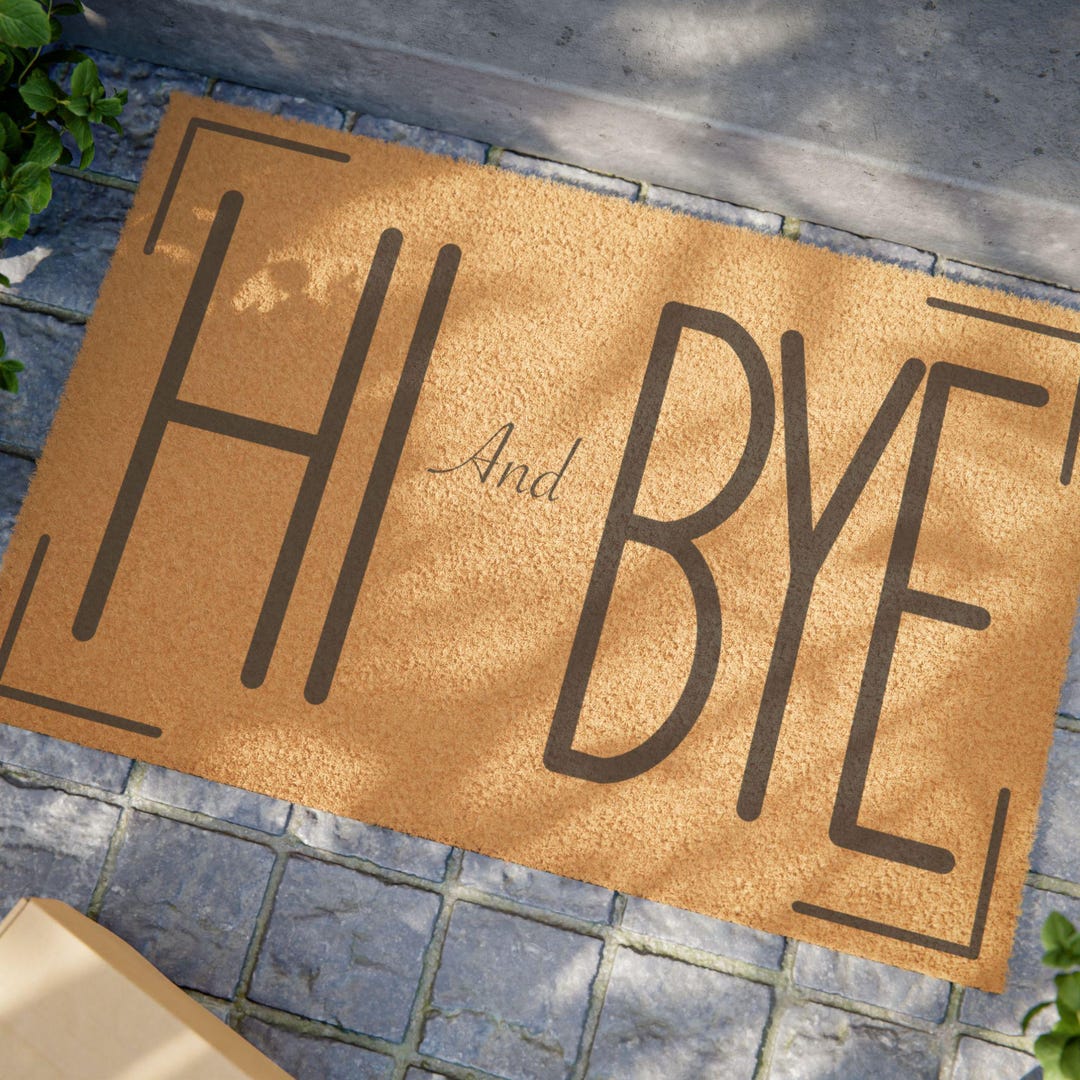 Goodbye Mat Hi and Bye Doormat, Coir Door Mat, Funny Welcome Mat - Etsy
