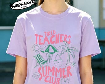 Tired Teachers Summer Club T-Shirt,Funny Teacher Vacation Tee,End of School Year Shirt, Teacher Summer Break Outfit,Beach Vibe Teacher Top