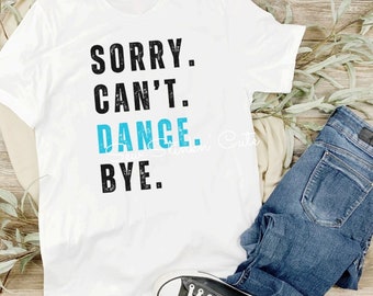 Tanz Shirt, lange Ärmel, Sweatshirt, Hoodie, Geschenk, sorry can't, Tänzerin, Tanzlehrerin, Tanzerzieherin, Tanzen