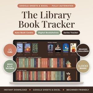 May include: A digital book tracker for Google Sheets and Excel titled The Library Book Tracker. The interface displays book covers, digital bookshelves, a series tracker, 13 tabs, reading challenge progress, and spice and half-star ratings.