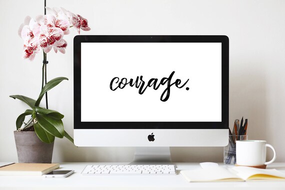 Inspirational Computer Wallpaper Screen Art Courage Etsy