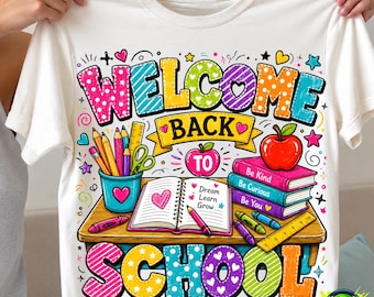 Welcome Back To School PNG Teacher Classroom PNG Back To School Shirt Design Digital Download First Day Of School Sublimation PNG