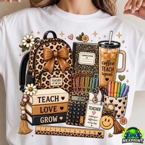 May include: A white t-shirt featuring a graphic print of a leopard print backpack with a bow, a composition notebook, a coffee tumbler with the text coffee teach repeat, a calculator, a ruler, pens, and books labeled teach, love, grow.