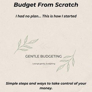 Peut inclure: Graphique crème avec texte noir : « Comment j'ai commencé mon budget de zéro ». Texte supplémentaire : « Je n'avais aucun plan... Voici comment j'ai commencé ». Comprend « GENTLE BUDGETING » et « Des étapes simples pour contrôler votre argent ».