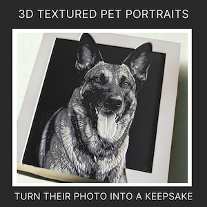 May include: A black and white 3D textured pet portrait of a dog in a white frame. The dog is a German Shepherd with its tongue hanging out. The text at the top says "3D TEXTURED PET PORTRAITS" and the text at the bottom says "TURN THEIR PHOTO INTO A KEEPSAKE."