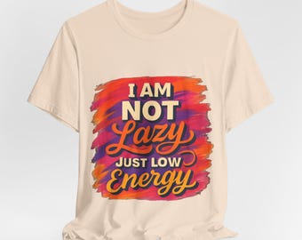 Je ne suis pas paresseux, juste un t-shirt à faible consommation d'énergie | T-shirt avec typographie amusante