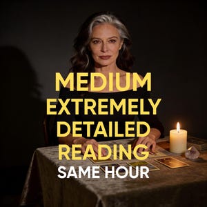 May include: A woman with gray hair sits at a table with tarot cards, a lit candle, and a crystal. The text on the image reads "MEDIUM EXTREMELY DETAILED READING SAME HOUR". The scene is set against a dark background, creating a mystical atmosphere.