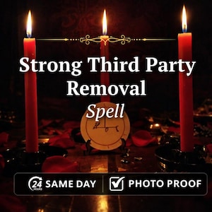 May include: An image showing three red candles with flames, surrounding a circular object. The text reads "Strong Third Party Removal Spell". Additional text includes "24 Hours Same Day" and "Photo Proof".