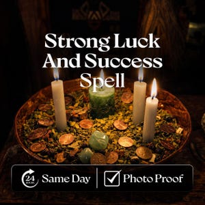 May include: A copper bowl filled with dried herbs, scattered copper coins, and two light green crystals. Four lit candles are placed within the bowl. The text reads: Strong Luck And Success Spell, 24 Hours Same Day, and Photo Proof.