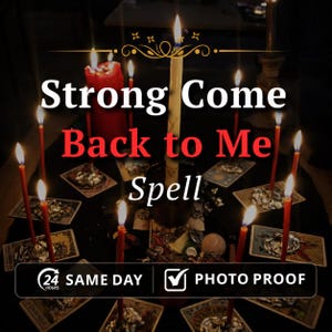 May include: A collection of thin red candles and one central cream candle arranged around tarot cards on a dark surface. The text reads Strong Come Back to Me Spell, 24 HOURS SAME DAY, and PHOTO PROOF. The candles are lit, casting a warm glow.