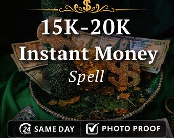 15K-20K Instant Money Spell, Quick Wealth and Financial Success Ritual