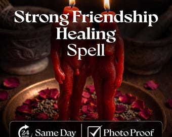 May include: Two red wax candles shaped like human figures stand on a plate with scattered rose petals. The text "Strong Friendship Healing Spell" is displayed above the candles, and a box at the bottom reads "24 Hours Same Day" and "Photo Proof".