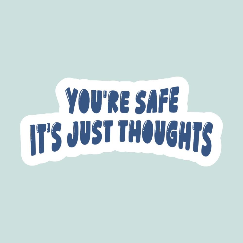 Safe Thoughts You're Safe, It's Just Thoughts Sticker - Decal for Laptops and Water ...