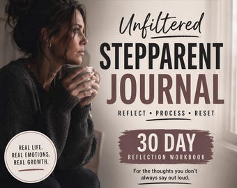 Unfiltered Stepparent Journal PDF | 30 Day Reflection Workbook | Blended Family Self Help | Emotional Support Digital Download